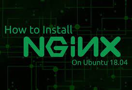 How to Setup the Nginx Web Server on Ubuntu 18.04